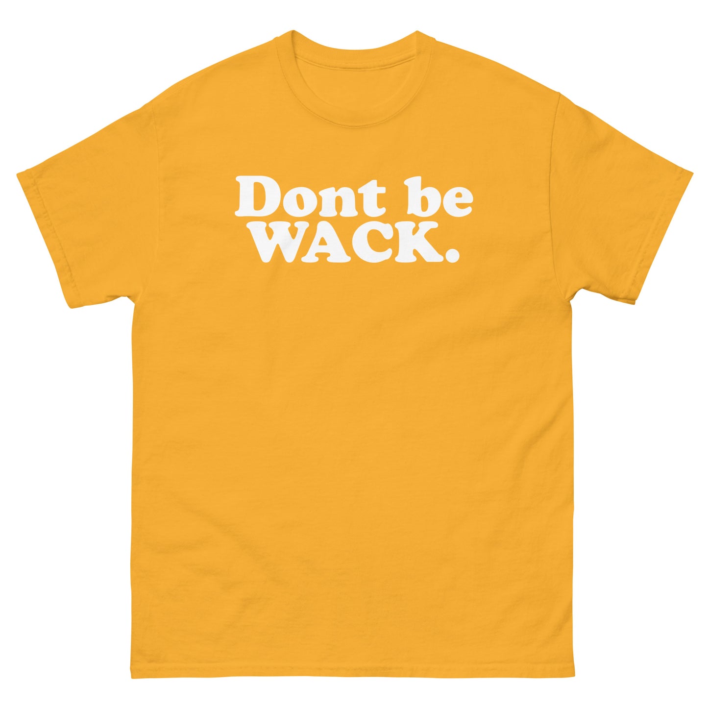 DONT BE WACK Men's classic tee