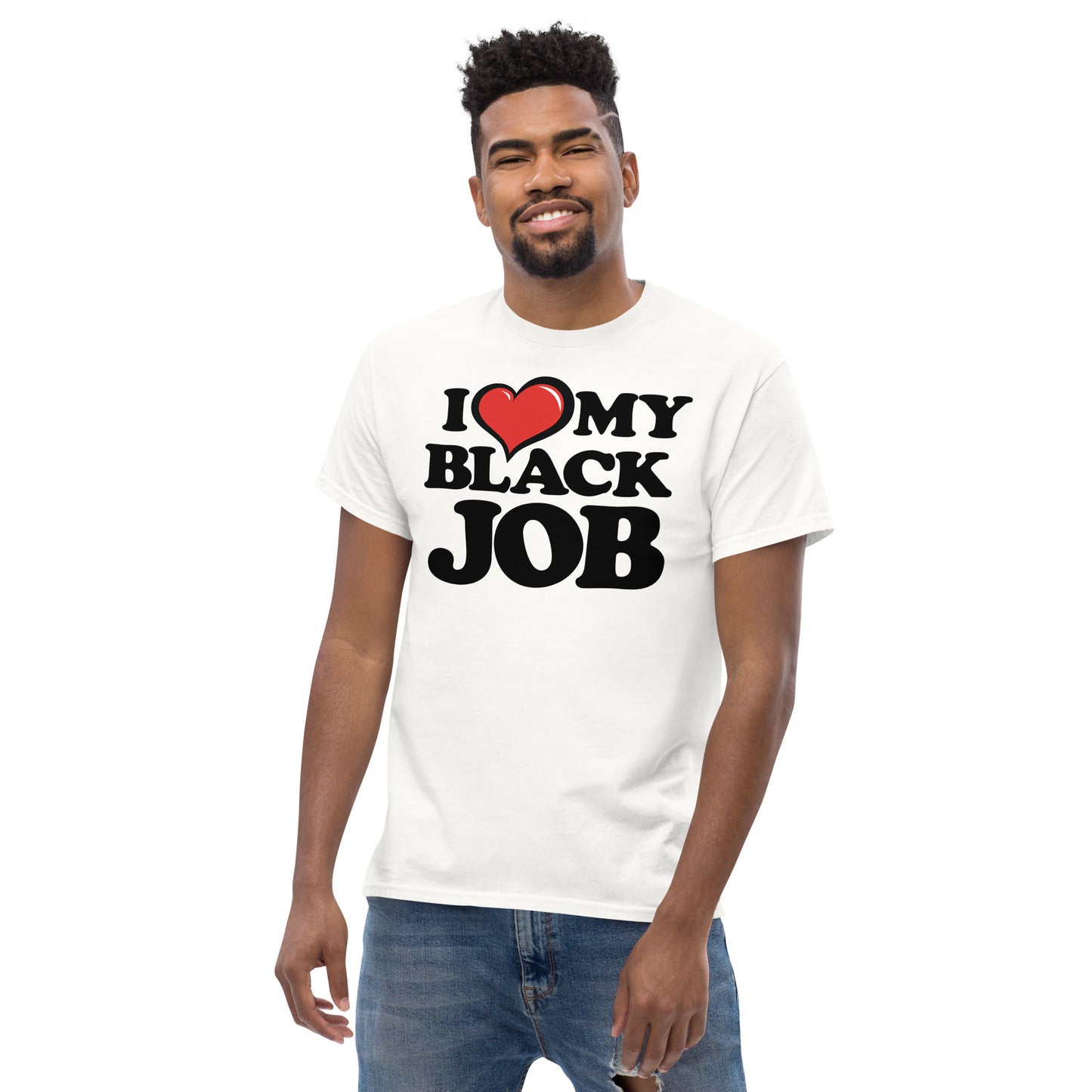 I LOVE MY BLACK JOB Unisex classic tee