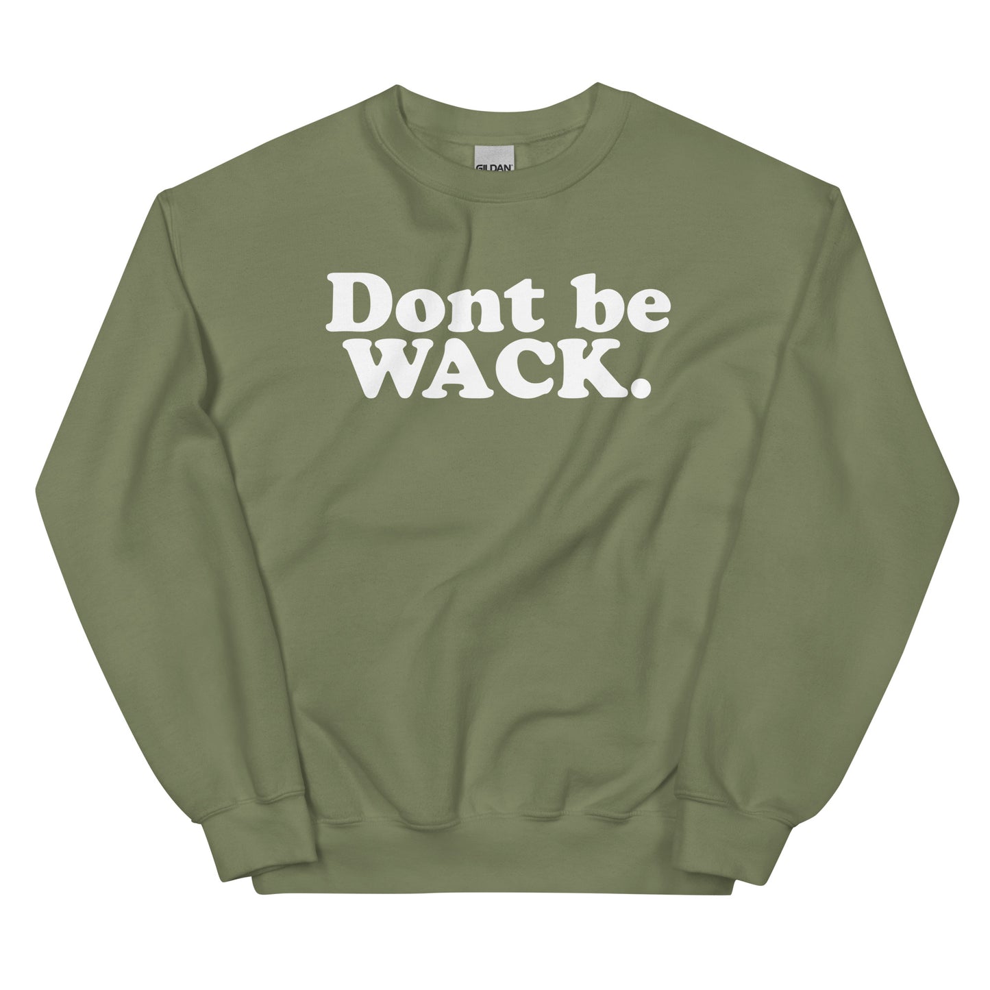 DONT BE WACK Unisex Sweatshirt