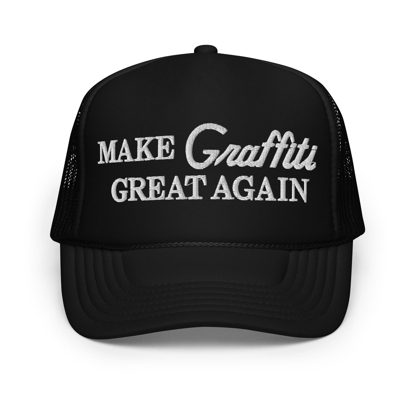 Make Graffiti Great Again Foam trucker hat