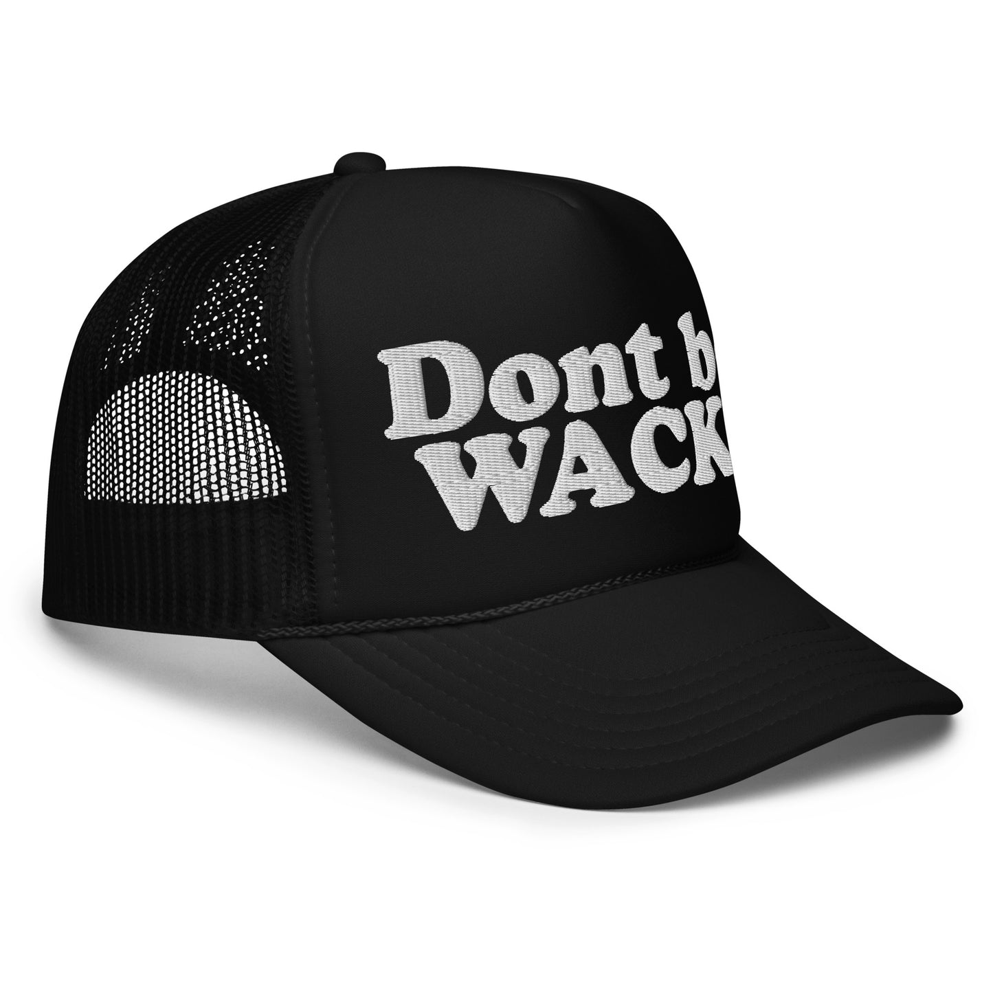 Dont Be Wack Foam trucker hat