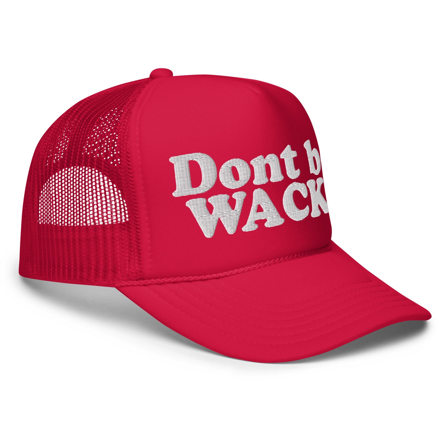 Dont Be Wack Foam trucker hat