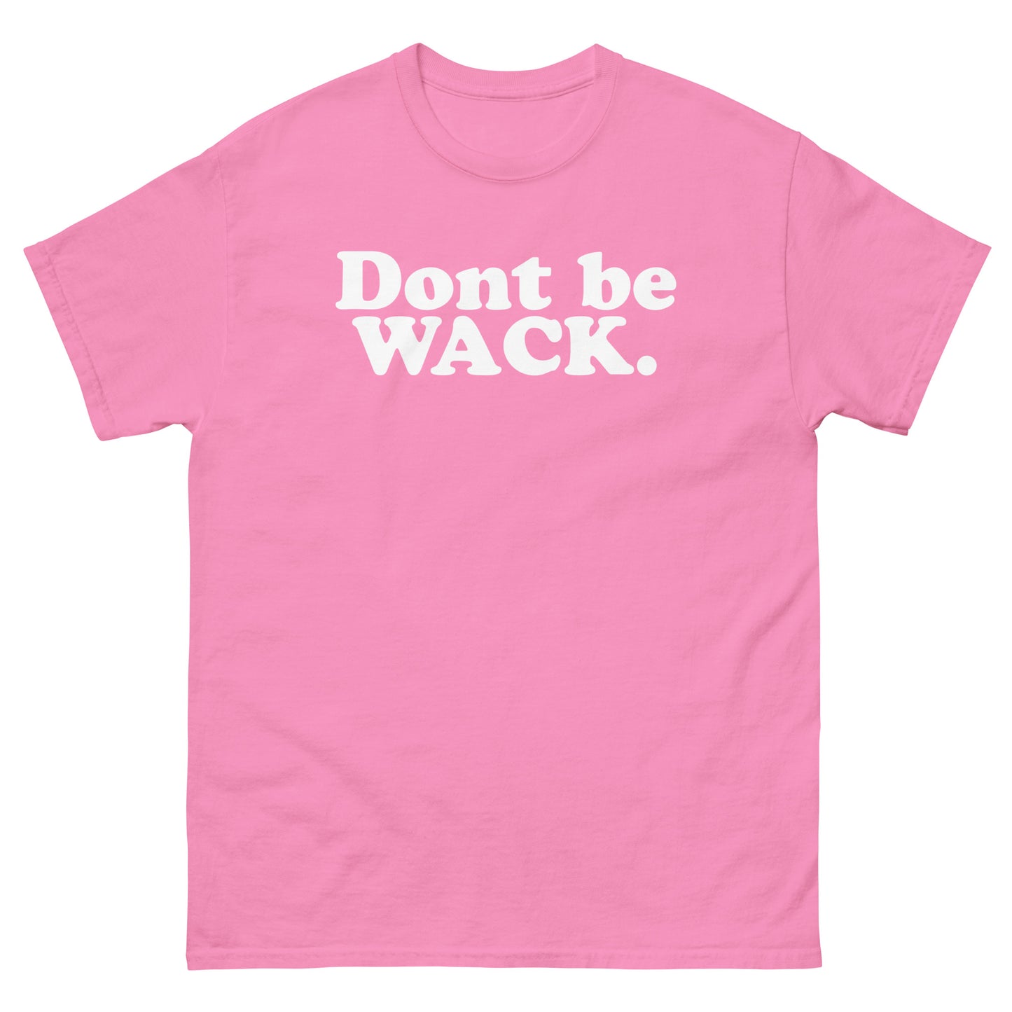 DONT BE WACK Men's classic tee