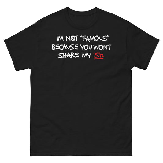 SHARE MY "ISH" Men's classic tee