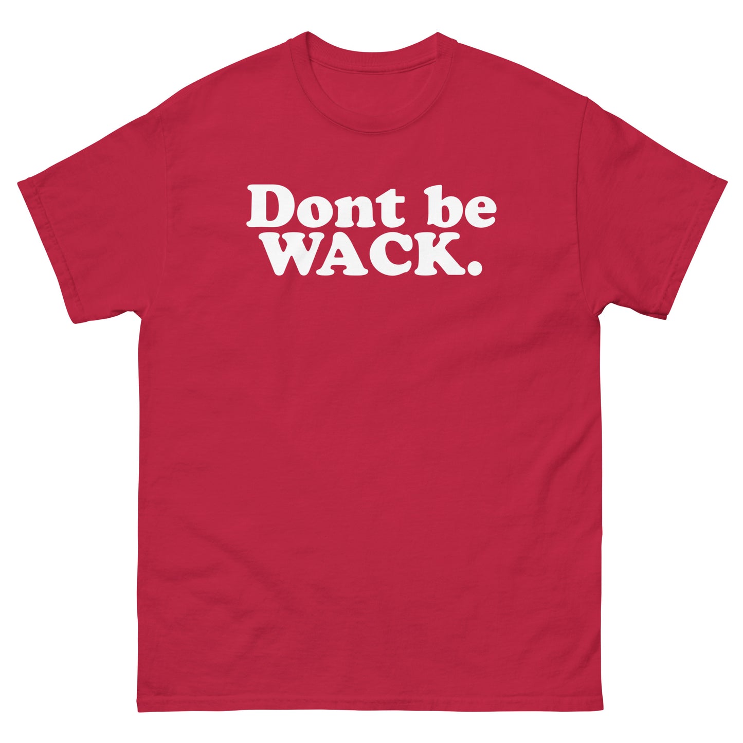 DONT BE WACK Men's classic tee
