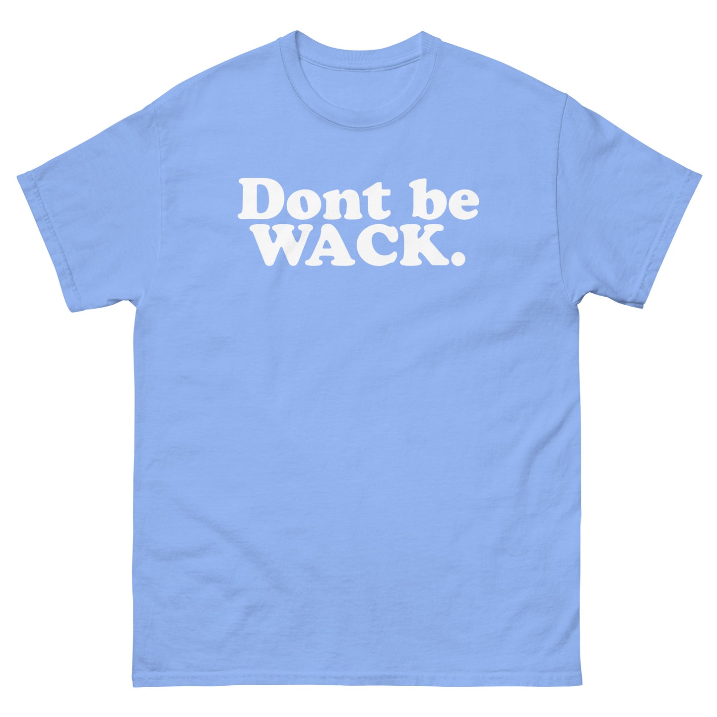 DONT BE WACK Men's classic tee