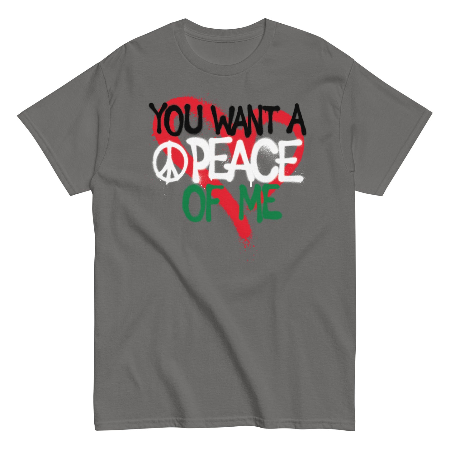 You Want A Peace Of Me Pal Men's classic tee