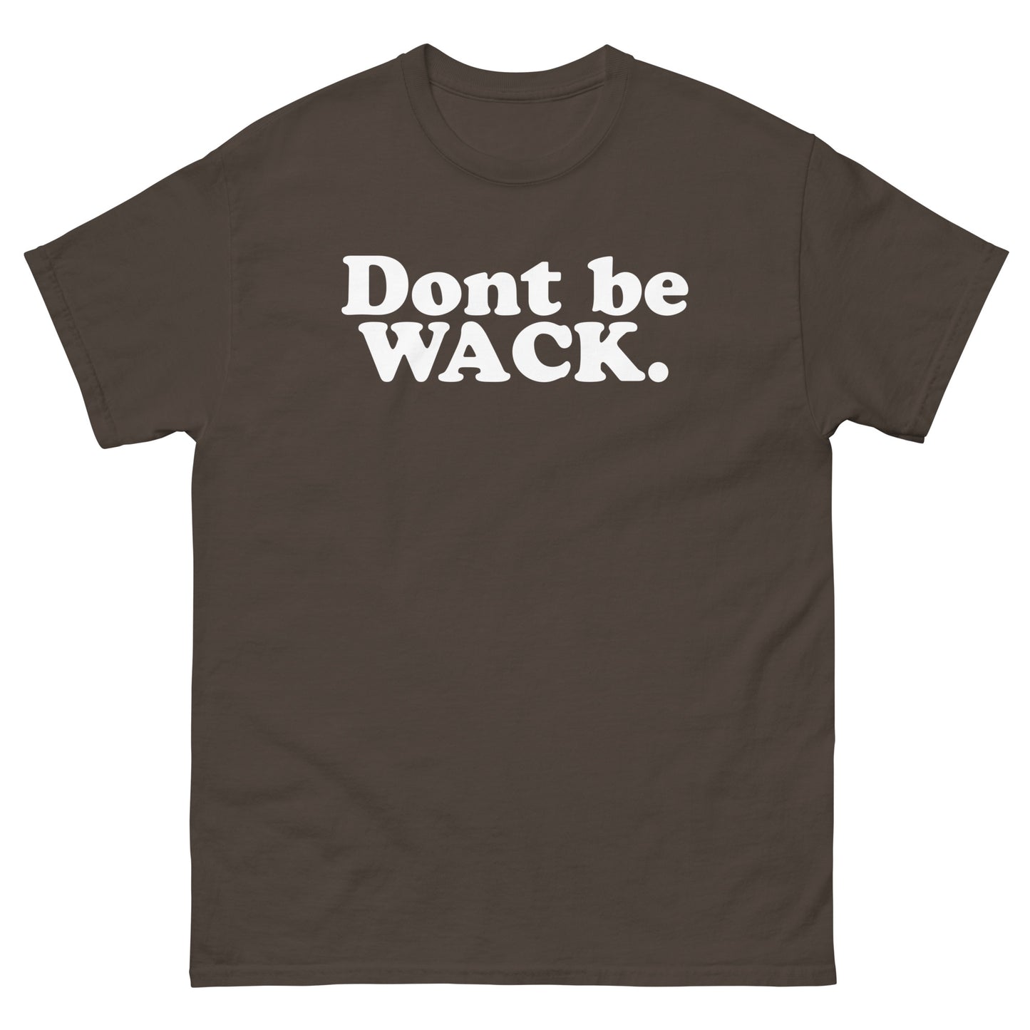 DONT BE WACK Men's classic tee