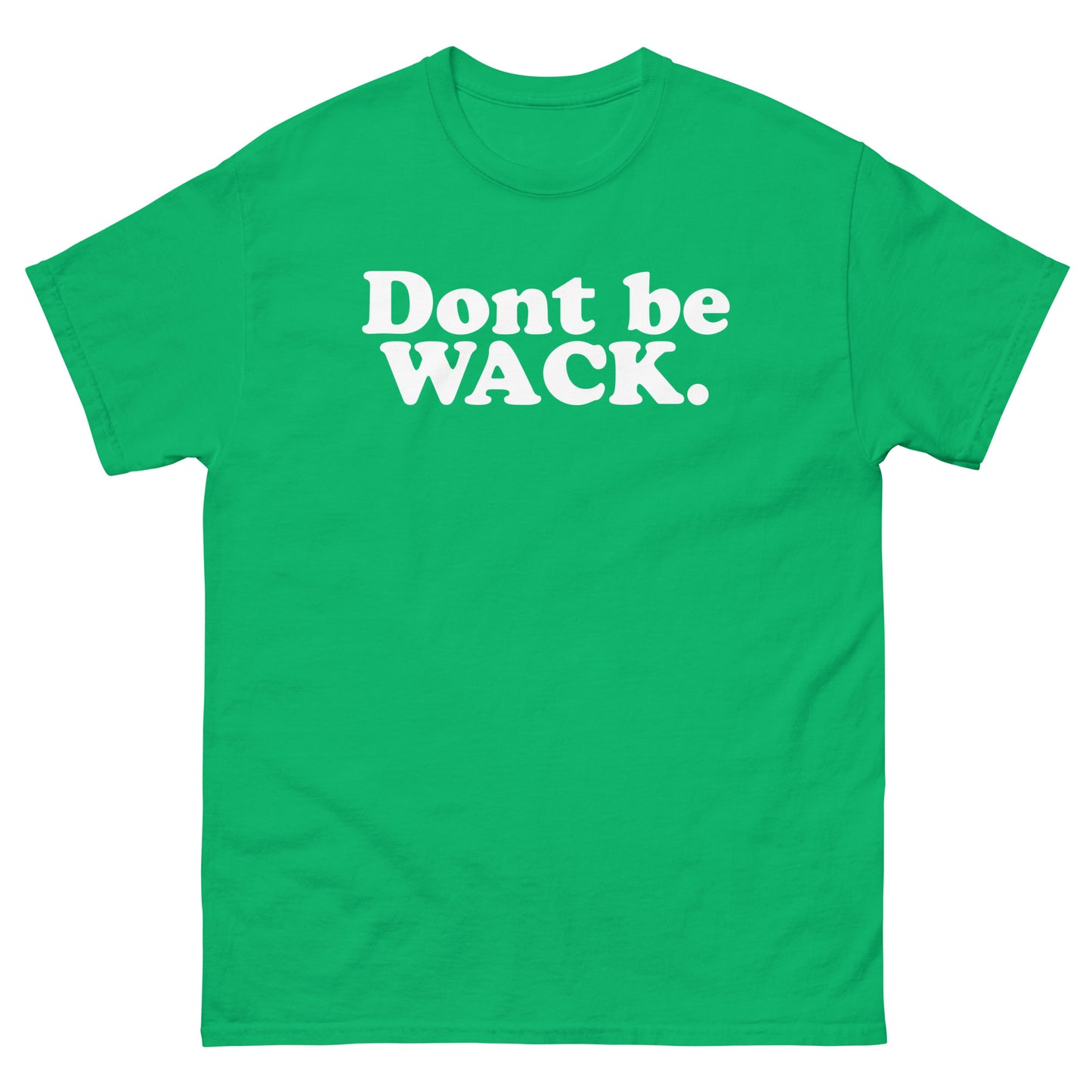 DONT BE WACK Men's classic tee