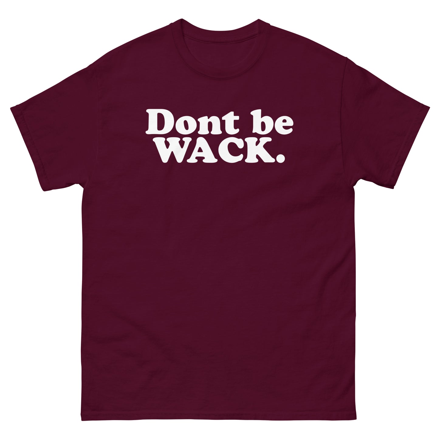 DONT BE WACK Men's classic tee