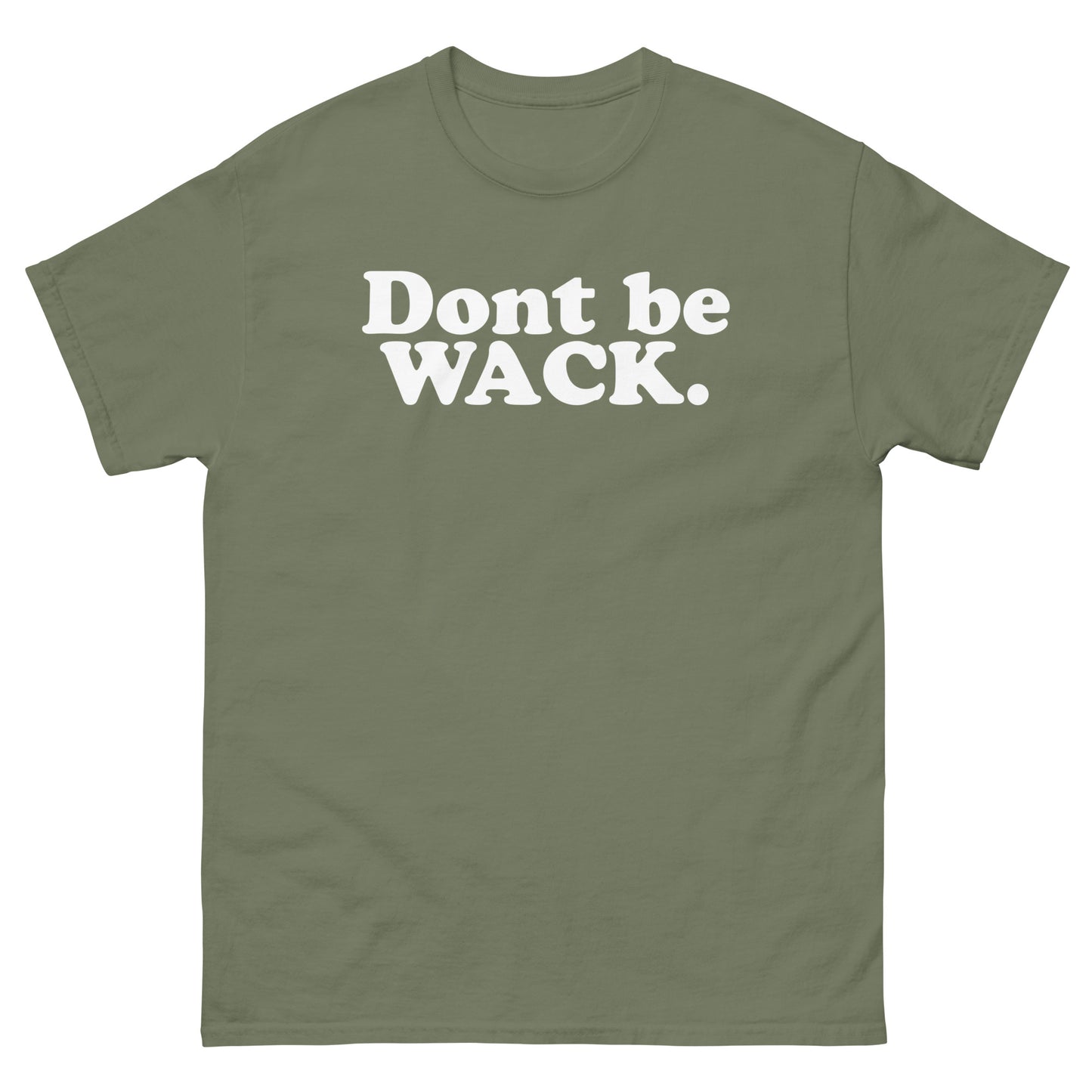 DONT BE WACK Men's classic tee