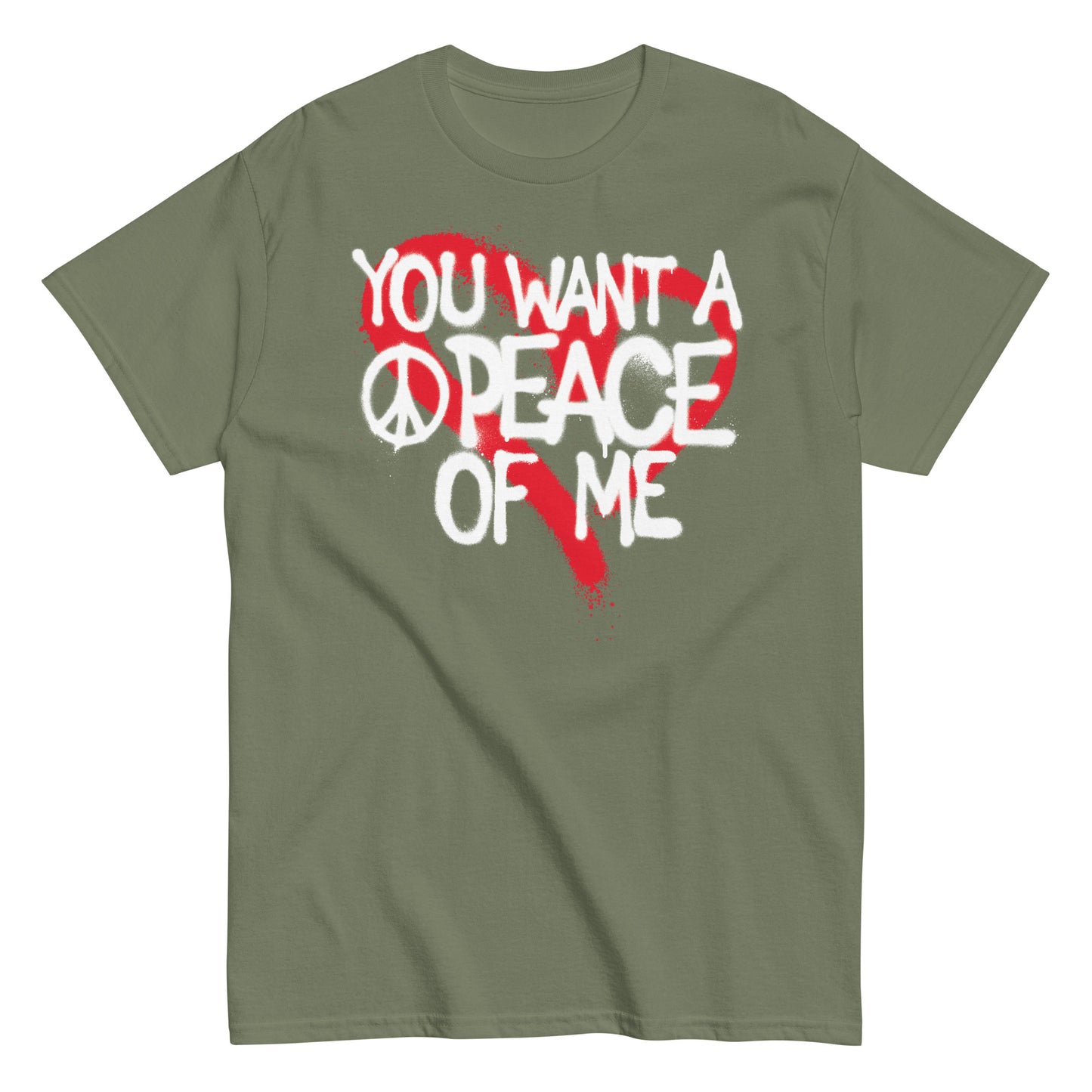 You Want A PEACE Of ME Men's classic tee