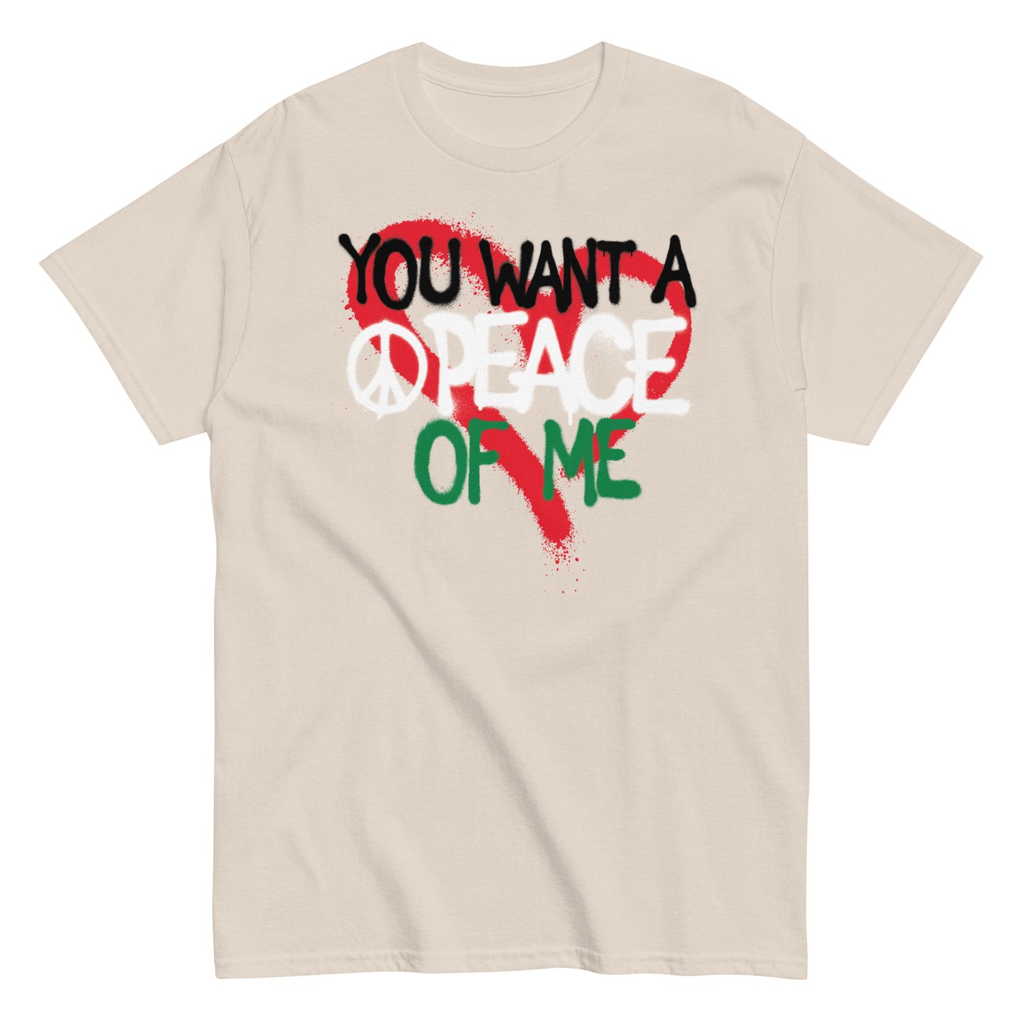 You Want A Peace Of Me Pal Men's classic tee