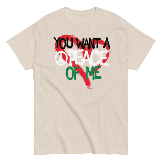 You Want A Peace Of Me Pal Men's classic tee
