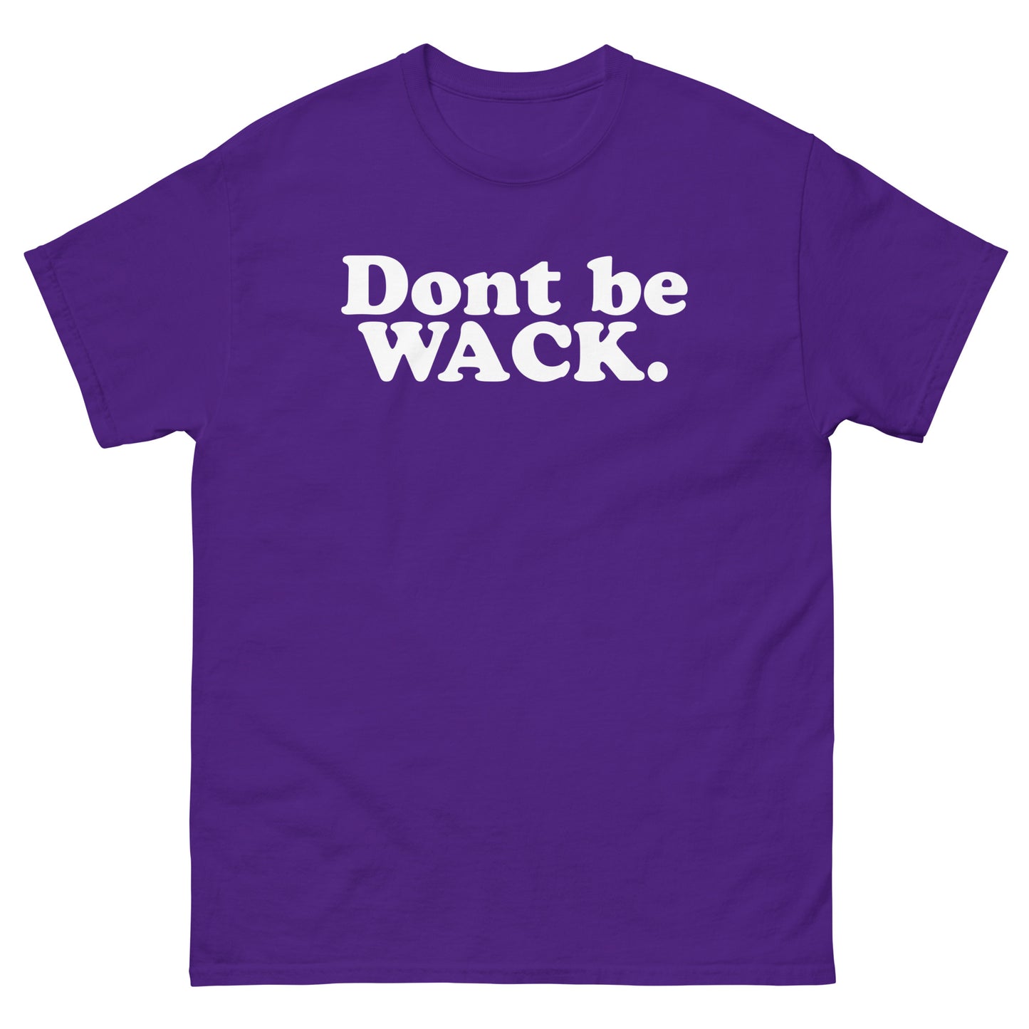 DONT BE WACK Men's classic tee