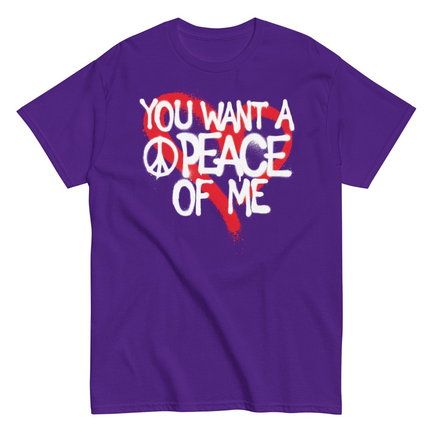 You Want A PEACE Of ME Men's classic tee