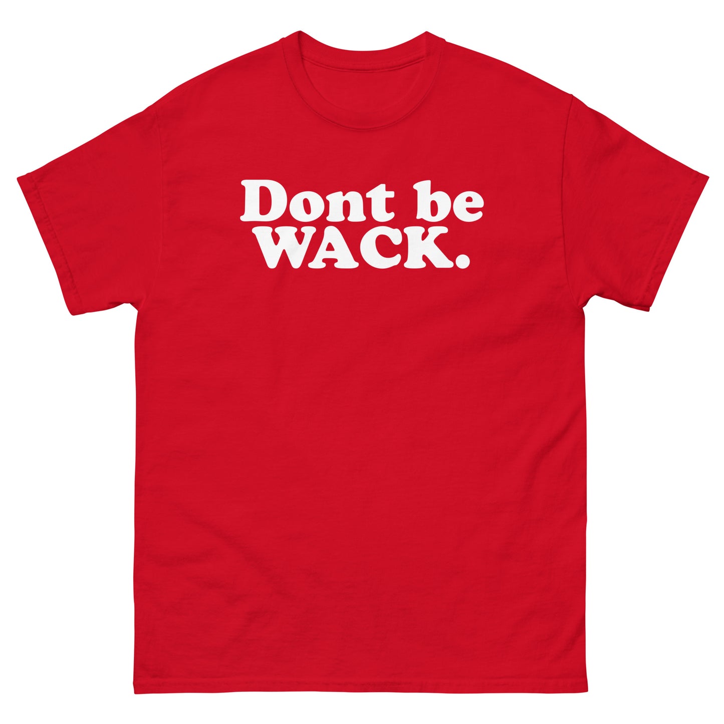 DONT BE WACK Men's classic tee