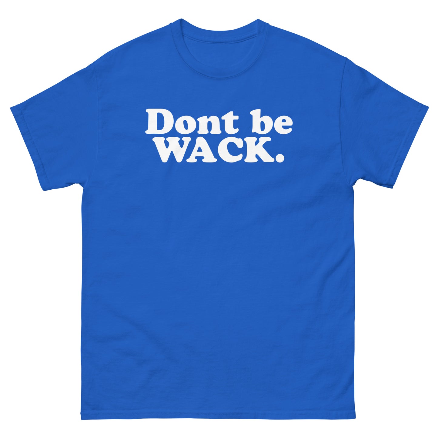 DONT BE WACK Men's classic tee