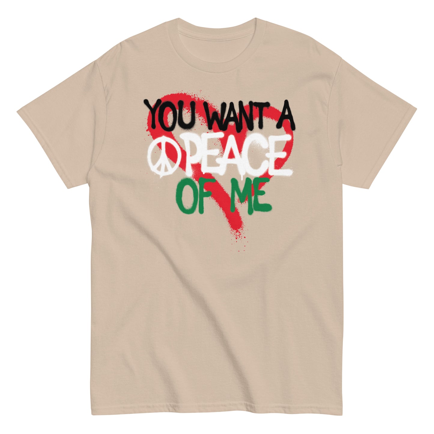 You Want A Peace Of Me Pal Men's classic tee