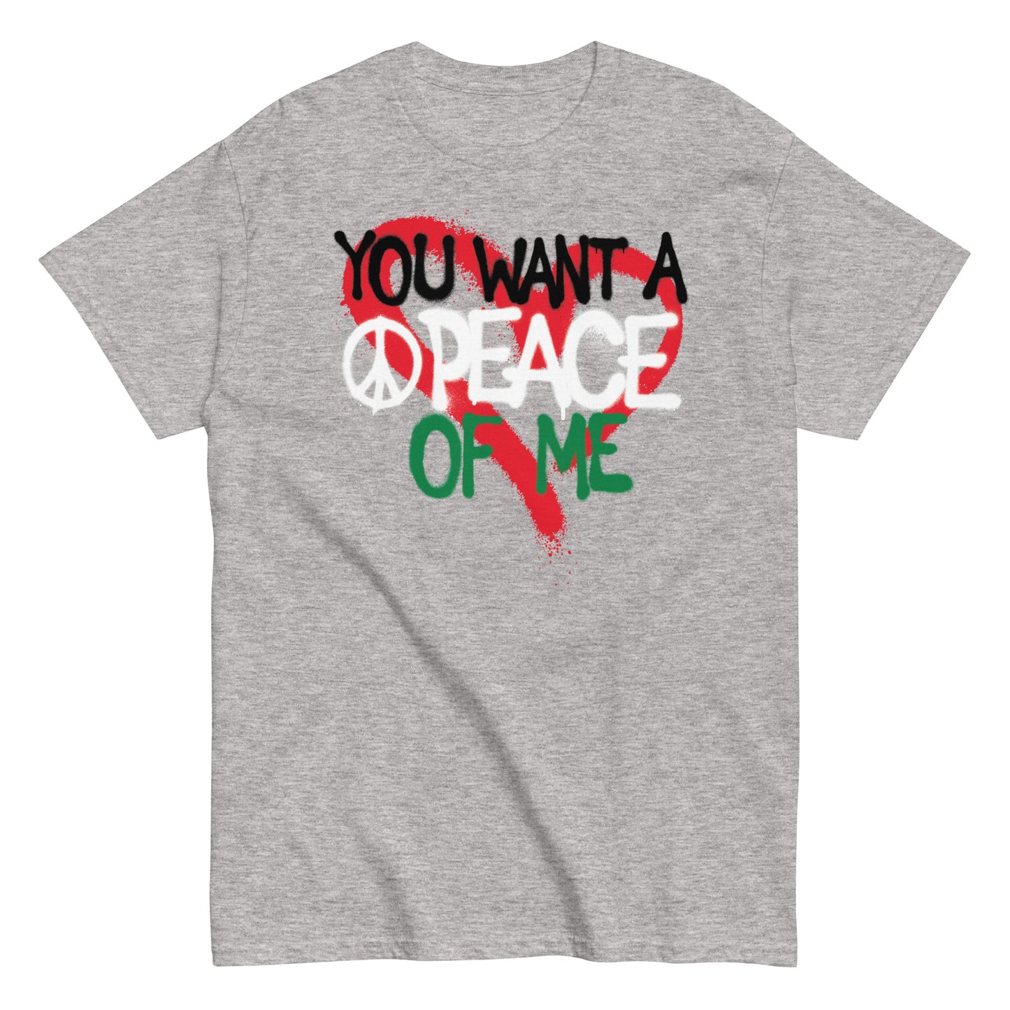 You Want A Peace Of Me Pal Men's classic tee