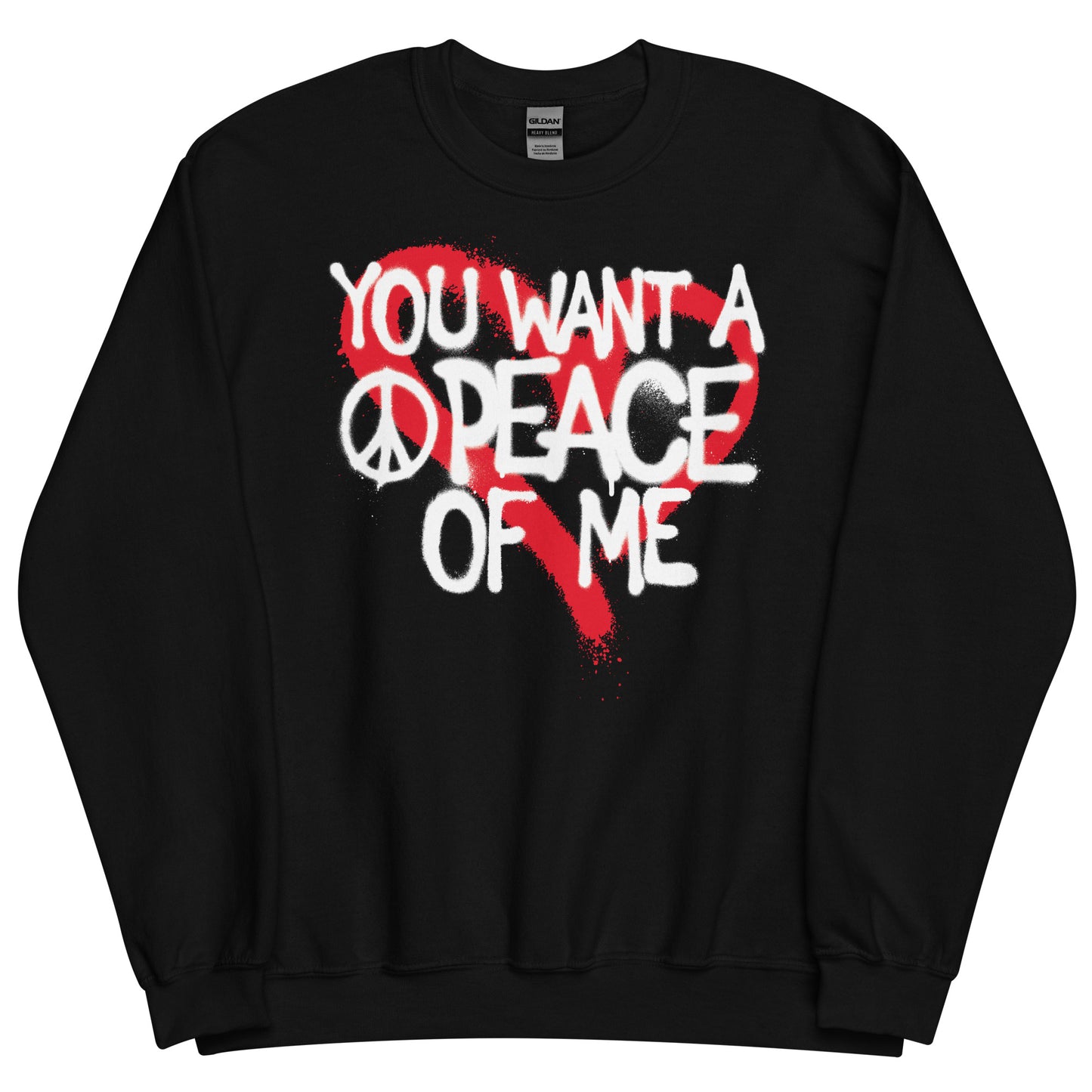 You Want A PEACE Of Me Unisex Sweatshirt