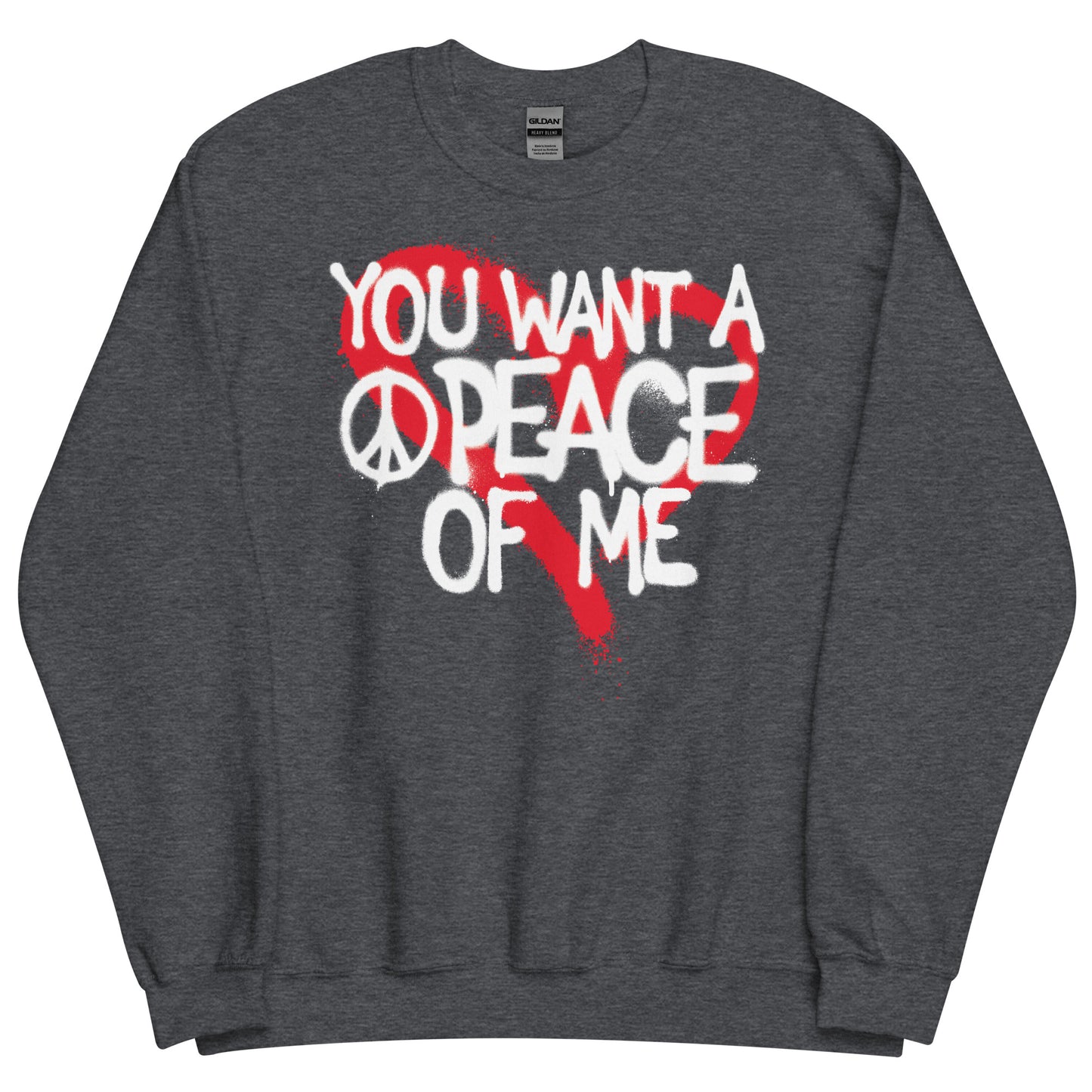 You Want A PEACE Of Me Unisex Sweatshirt