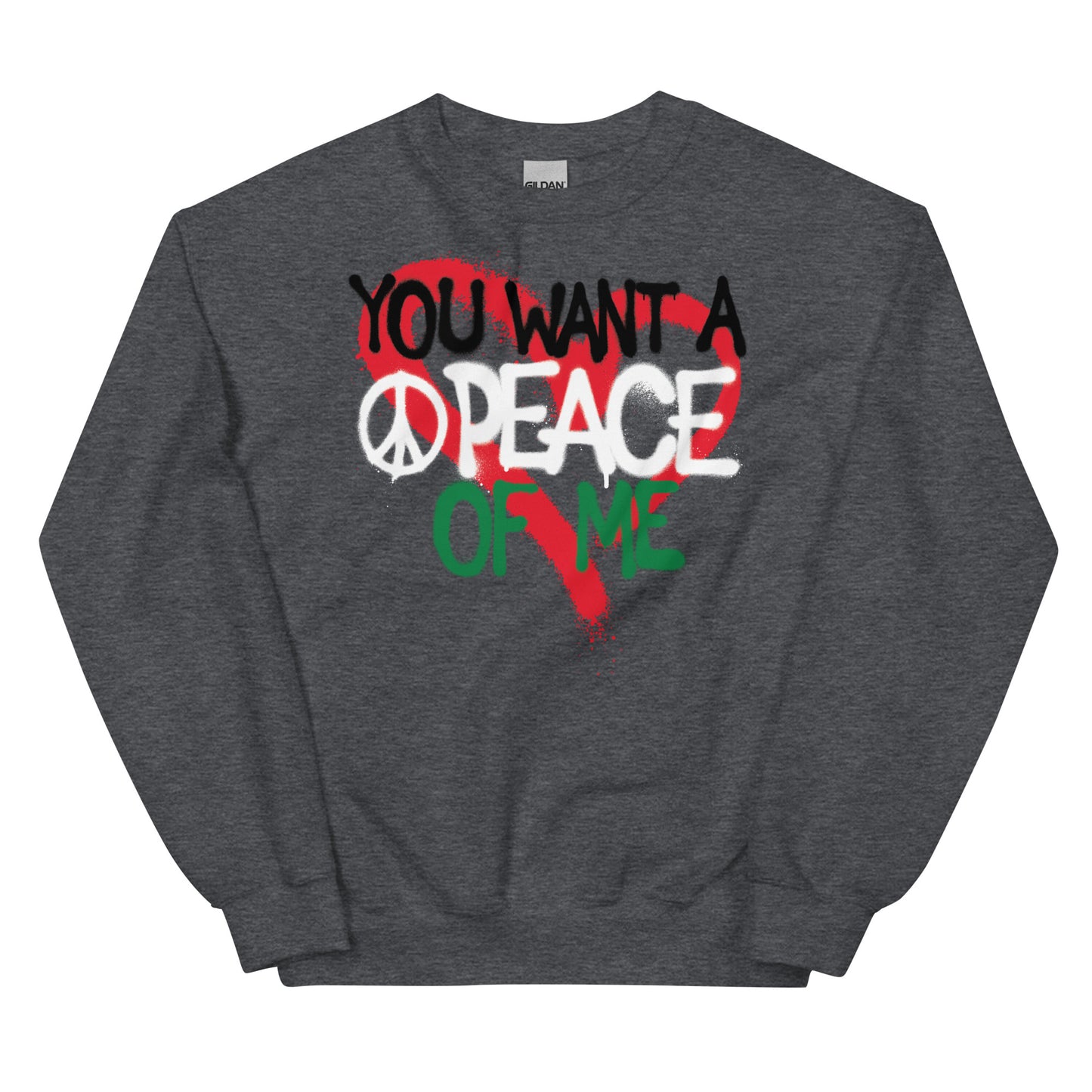 Yoou Want A PEACE of Me Pal Unisex Sweatshirt