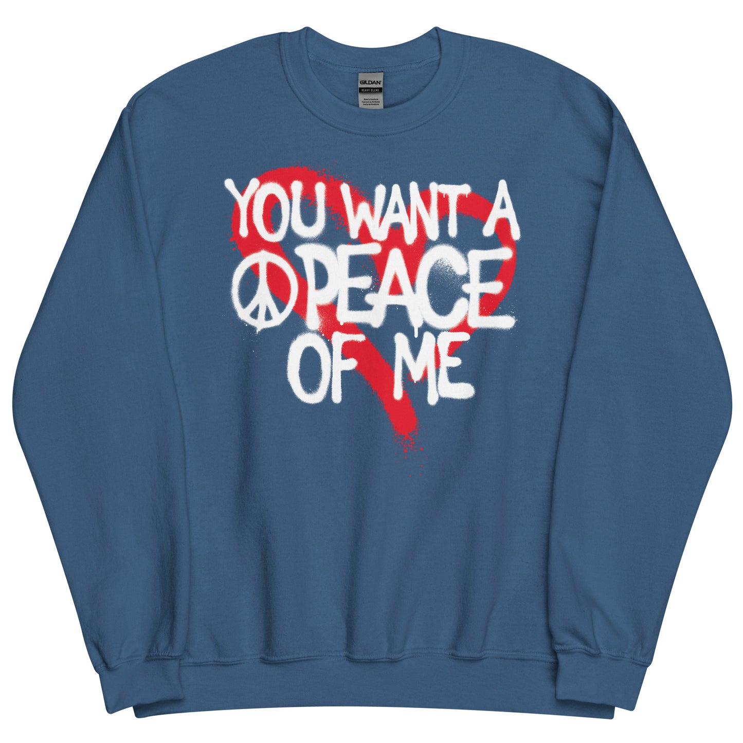 You Want A PEACE Of Me Unisex Sweatshirt