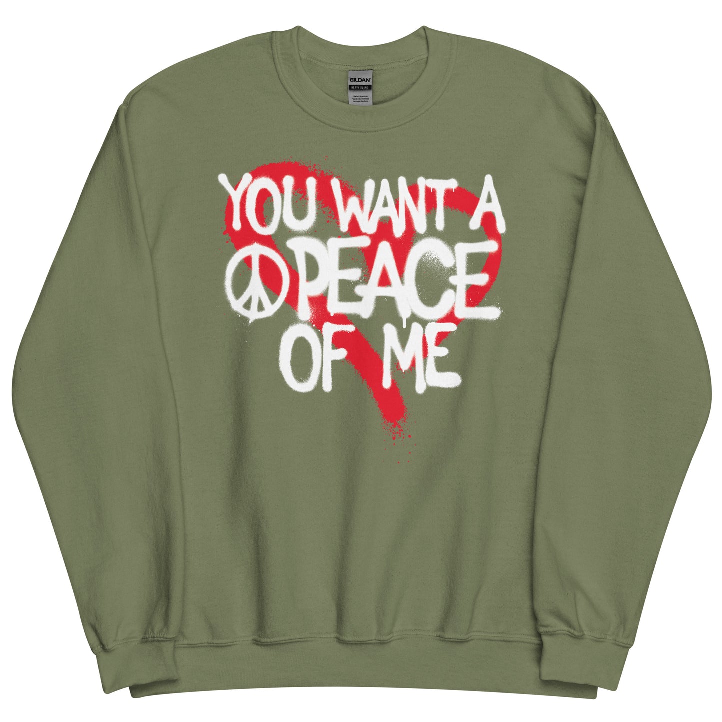 You Want A PEACE Of Me Unisex Sweatshirt