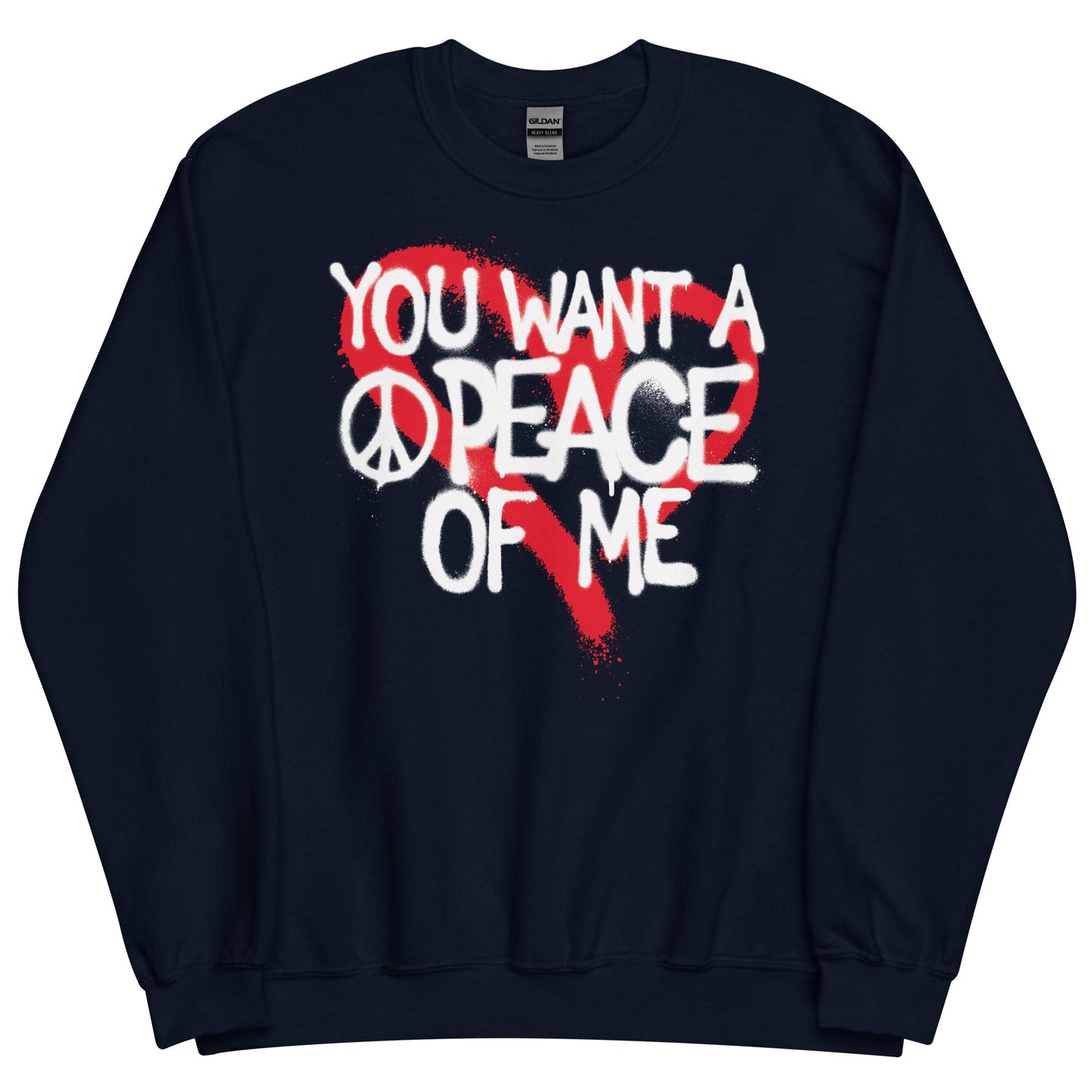 You Want A PEACE Of Me Unisex Sweatshirt