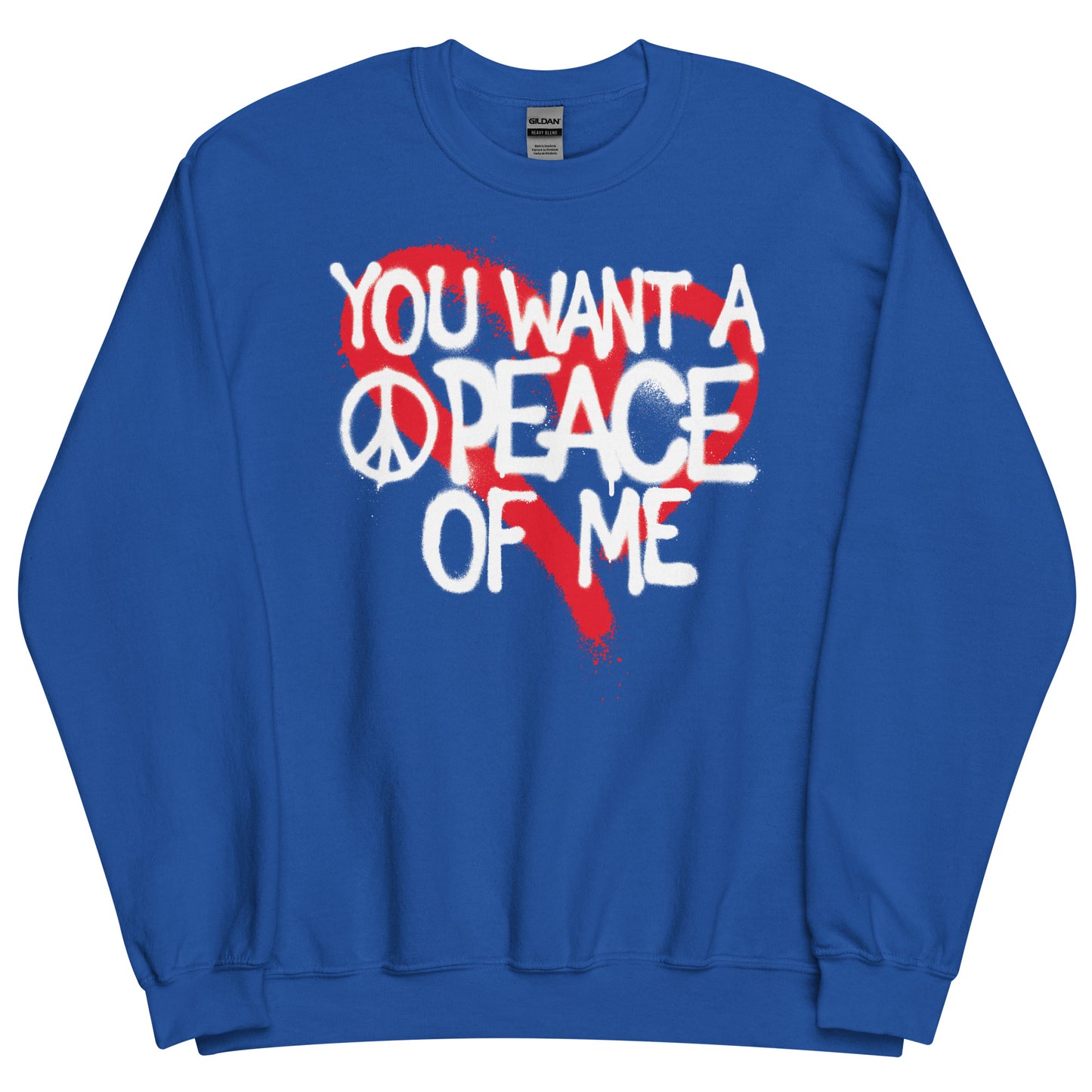 You Want A PEACE Of Me Unisex Sweatshirt