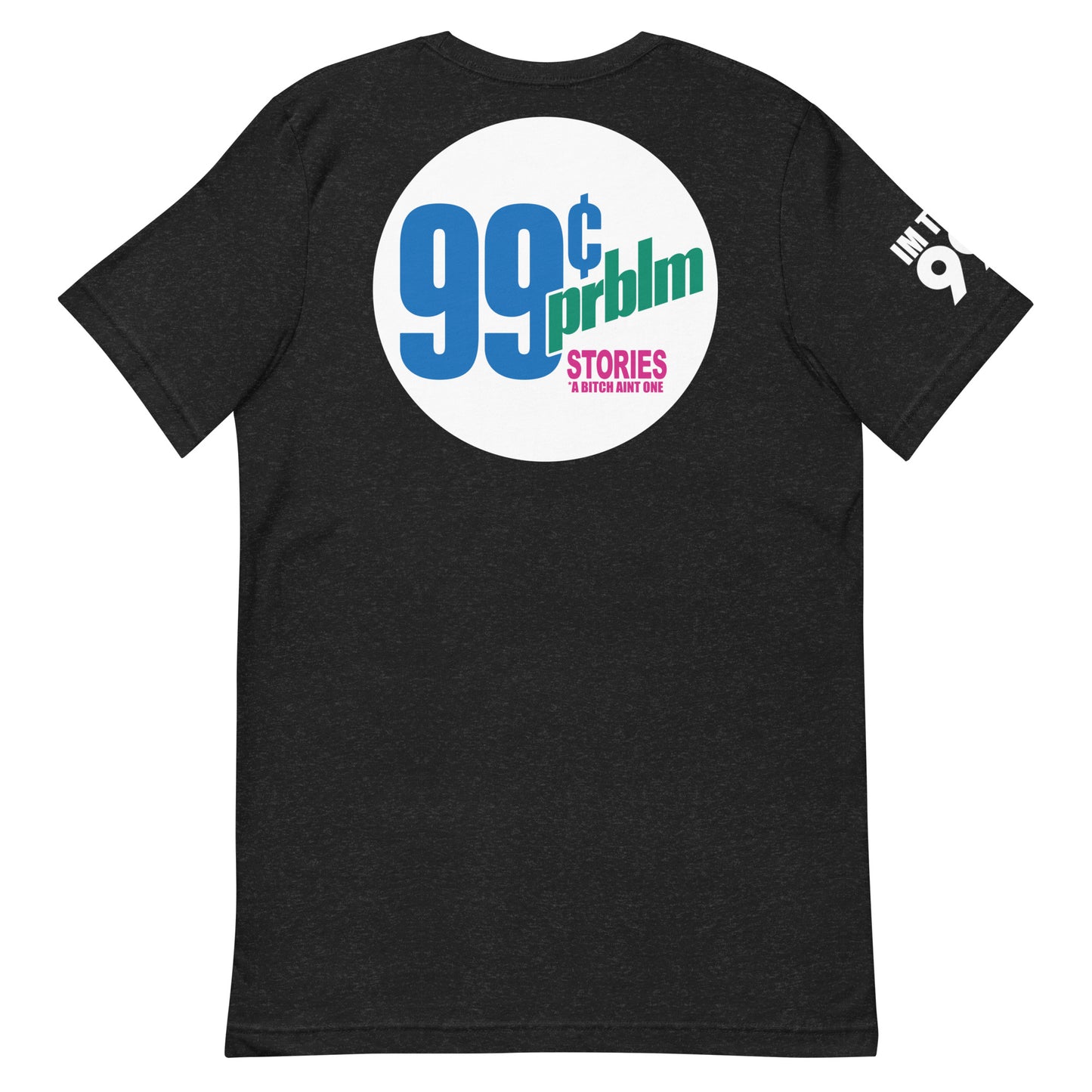THE 99% PROBLEMS Unisex t-shirt