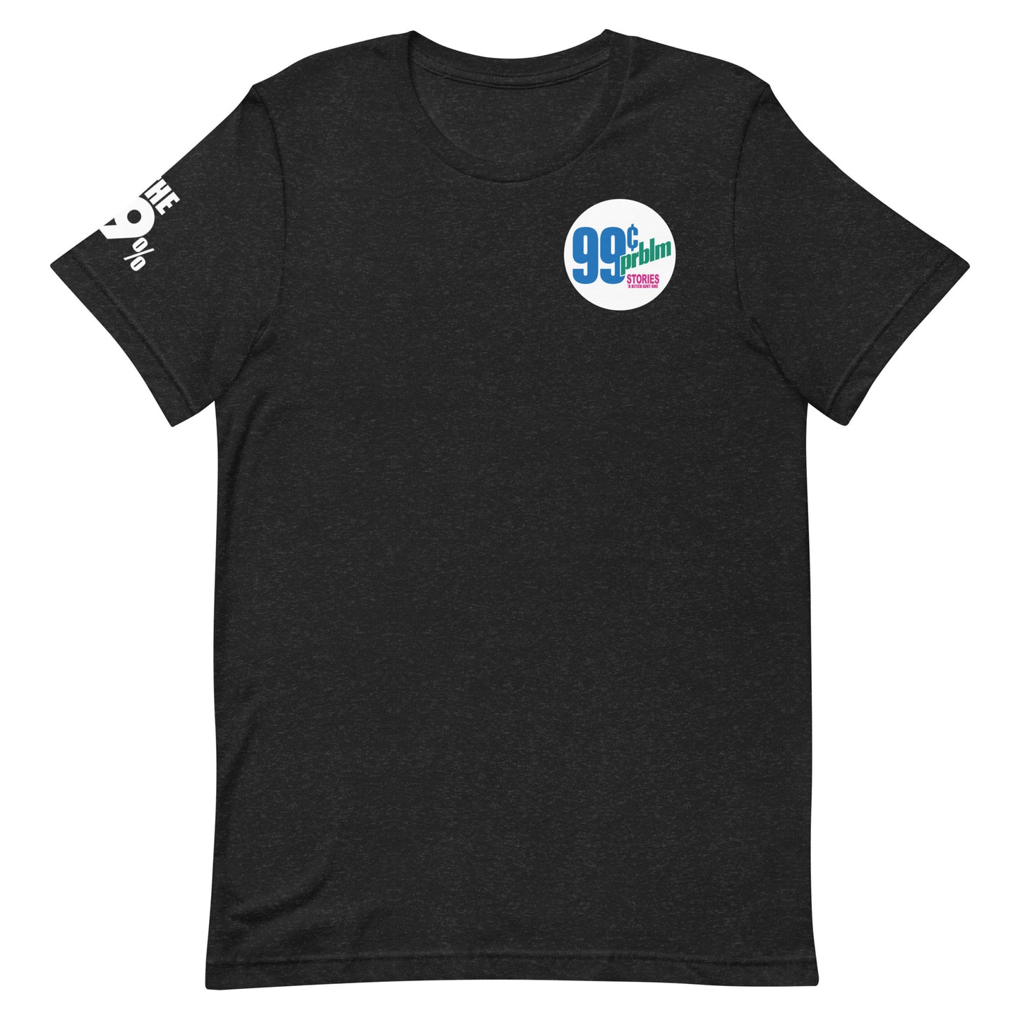 THE 99% PROBLEMS Unisex t-shirt