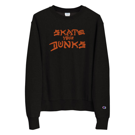 Sk8 UR Dunks Champion Sweatshirt