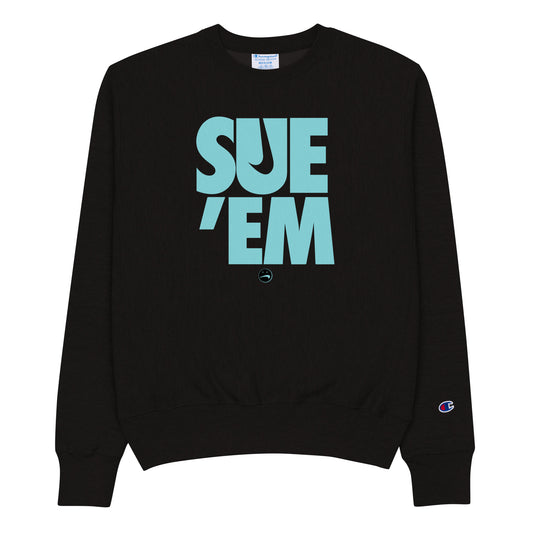 SUE 'EM TIFF Champion Sweatshirt