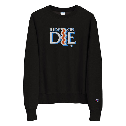Ride or Die Champion Sweatshirt