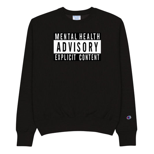 MENTAL HEALTH ADVISORY Champion Sweatshirt