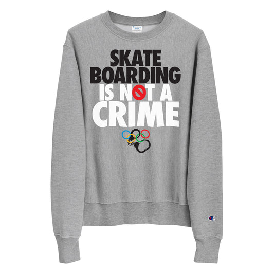 Sk8ing Is Not A Crime Champion Sweatshirt