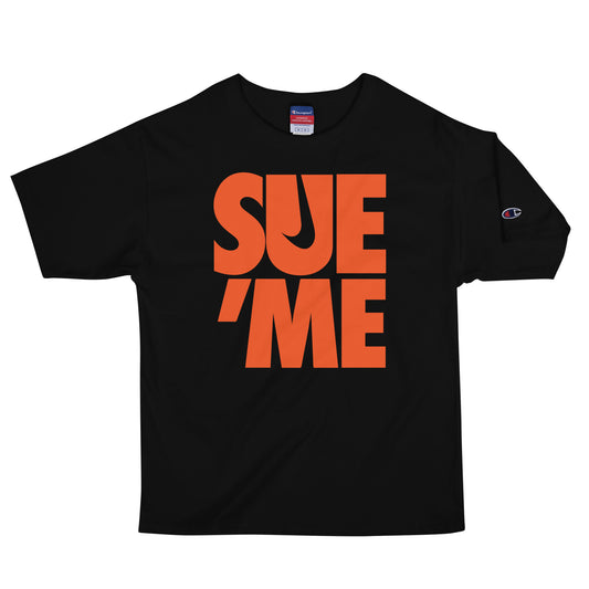 SUE ME Men's Champion T-Shirt