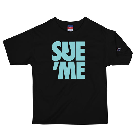 SUE ME TIFF Men's Champion T-Shirt