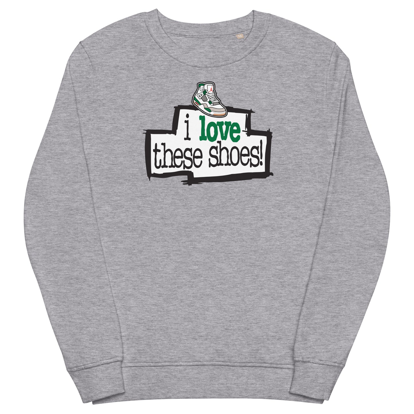 i love these 4's Unisex organic sweatshirt
